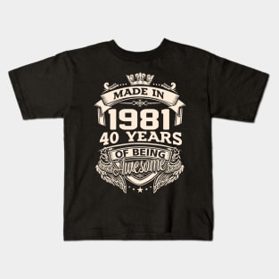 Made In 1981 40 Years Of Being Awesome Kids T-Shirt